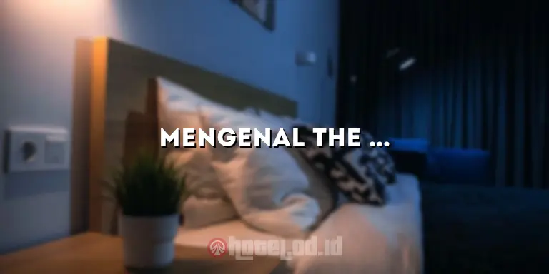 Mengenal The Naripan Hotel Bandung: Penginapan Nyaman di Tengah Kota Kembang