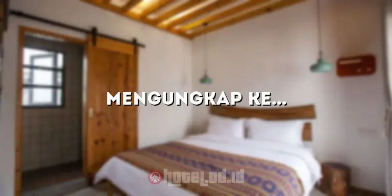 Mengungkap Keindahan dan Kenyamanan di Le Dian Hotel