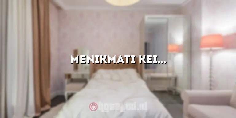 Menikmati Keindahan di Kalya Hotel Dago: Tempat Menginap yang Mewah dan Nyaman