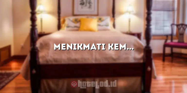 Menikmati Kemewahan Hotel Termewah di Dunia