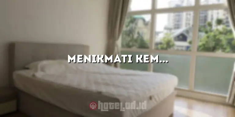 Menikmati Kemewahan dan Kenyamanan di Hotel 55 Jakarta