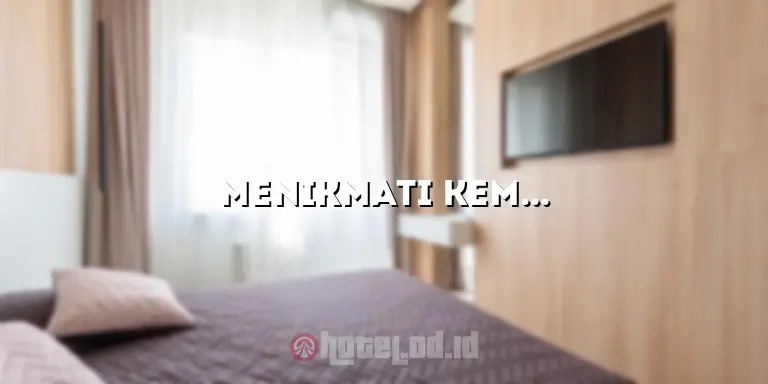 Menikmati Kemewahan dan Kenyamanan di Hotel Arnawa
