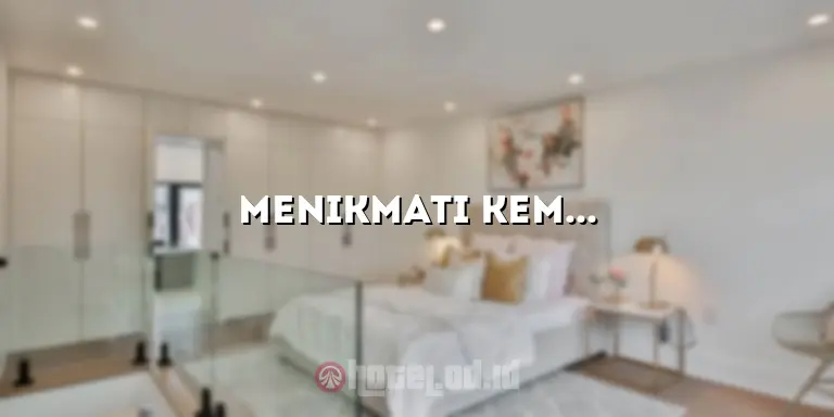 Menikmati Kemewahan di Hotel Continental: Tempat Menginap Terbaik di Kota