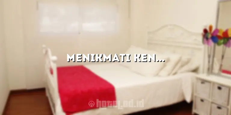 Menikmati Kenyamanan dan Kemewahan di Hotel Mahkota