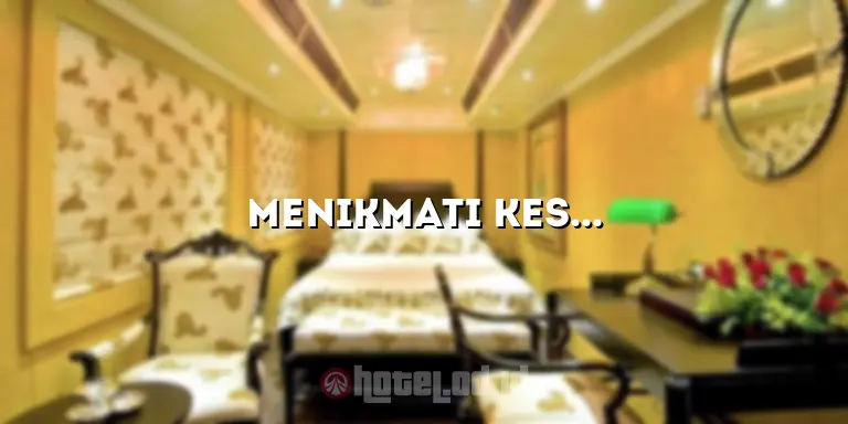Menikmati Kesempurnaan Menginap di Hotel Harapan Jaya