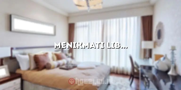 Menikmati Liburan yang Nyaman di Palapa Hotel Mataram