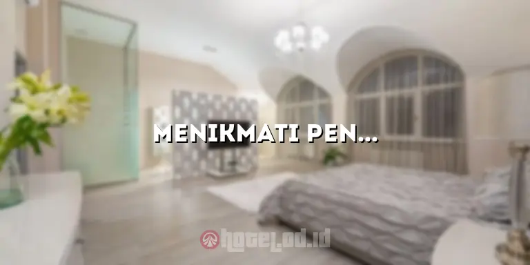 Menikmati Pengalaman Menginap di Hotel di Kalideres yang Menyenangkan