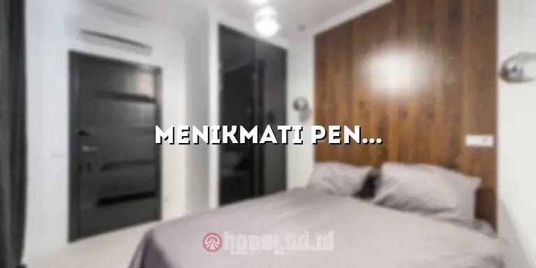 Menikmati Pengalaman Menginap di Hotel di Palembang Bintang 4