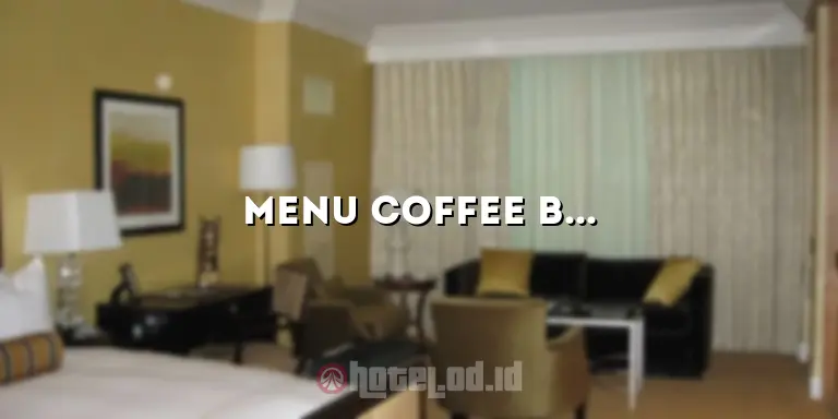 Menu Coffee Break Hotel: Nikmati Istirahat Anda dengan Secangkir Kopi yang Nikmat