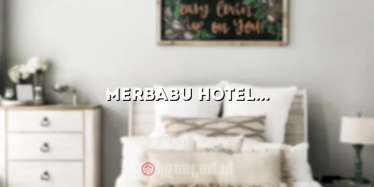 Merbabu Hotel Bekasi: Penginapan Nyaman dan Strategis di Kota Bekasi