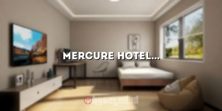 Mercure Hotel Cikini: Penginapan Mewah Tepat di Tengah Kota