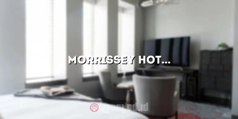 Morrissey Hotel: Penginapan Mewah dengan Sentuhan Seni Unik