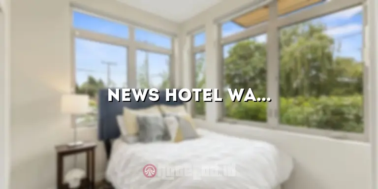 News Hotel Waru: Mengungkap Kabar Terbaru dari Hotel Waru yang Menarik Perhatian Anda