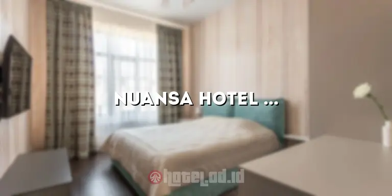 Nuansa Hotel Ngawi: Penginapan Nyaman di Tengah Kota