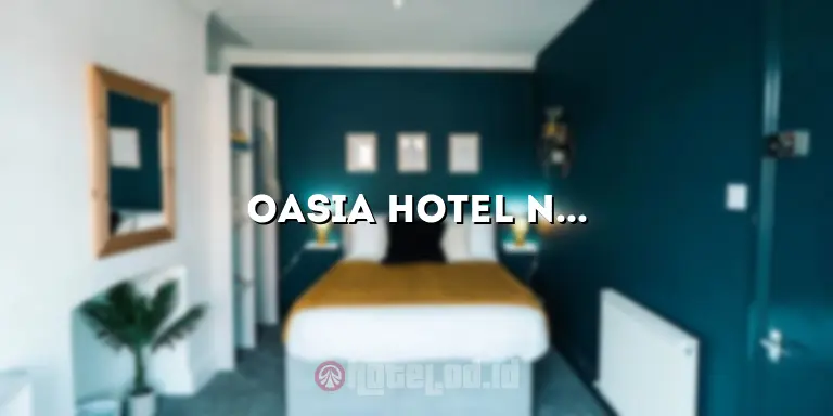 Oasia Hotel Novena: Menginap dengan Kenyamanan dan Keindahan di Tengah Kota Singapura