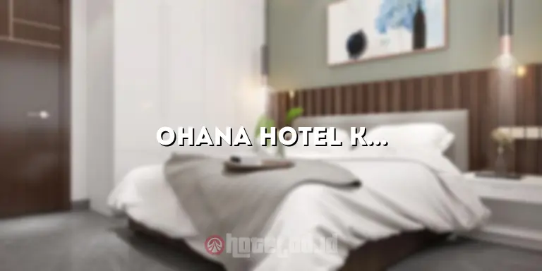 Ohana Hotel Kuta: Penginapan Nyaman di Tengah Keramaian Kuta