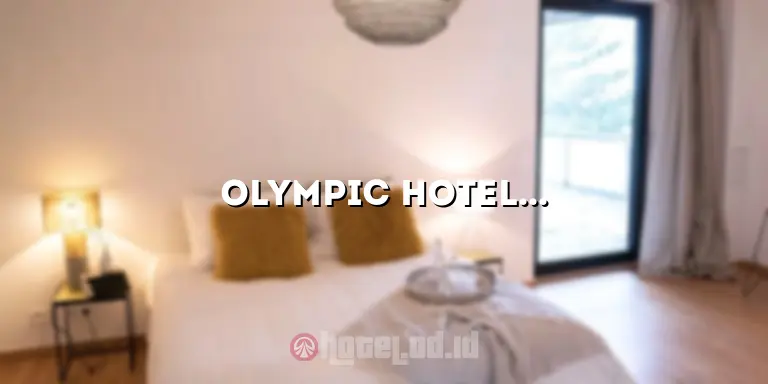 Olympic Hotel Jakarta: Penginapan Nyaman dan Mewah di Tengah Pusat Kota