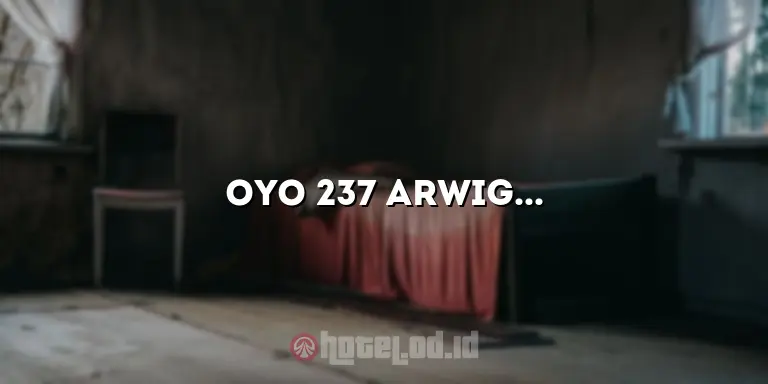 Oyo 237 Arwiga Hotel: Penginapan Nyaman di Tengah Kota