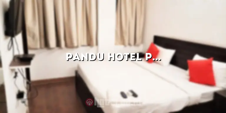 Pandu Hotel Parapat: Menyediakan Pengalaman Menginap yang Tak Terlupakan di Tepi Danau Toba