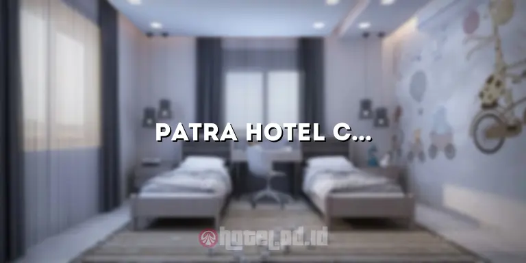 Patra Hotel Cirebon: Mengungkap Keindahan Hotel Terbaik di Cirebon