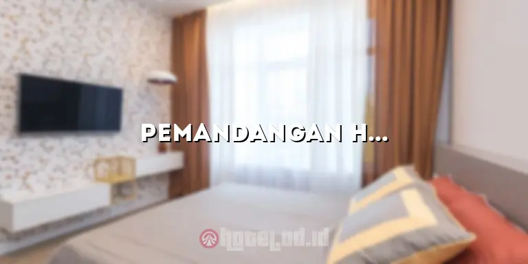 Pemandangan Hotel Malam Hari: Keindahan yang Menakjubkan di Malam Hari