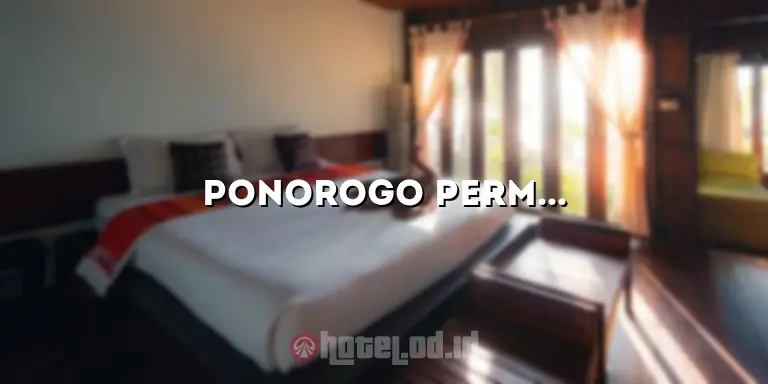 Ponorogo Permai Hotel: Tempat Menginap Nyaman di Ponorogo