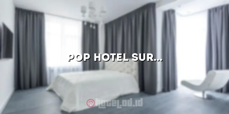Pop Hotel Surabaya Gubeng: Hotel Modern dengan Fasilitas Terbaik