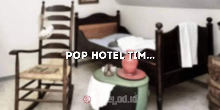Pop Hotel Timoho: Akomodasi Nyaman dan Terjangkau di Yogyakarta