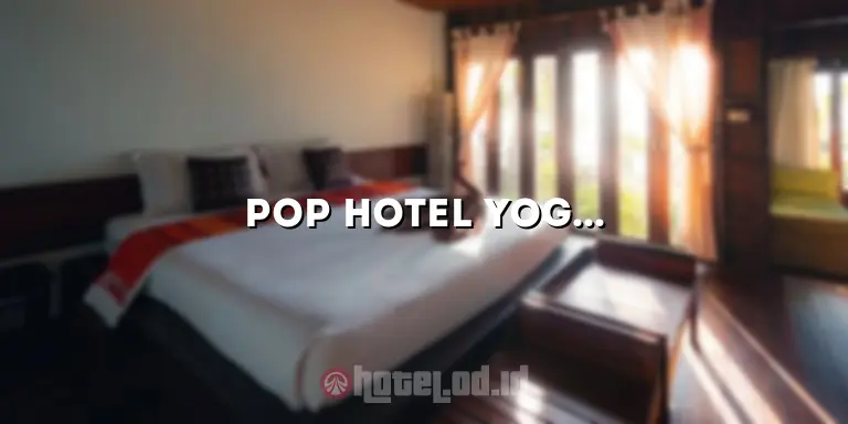 Pop Hotel Yogyakarta Malioboro: Menginap Nyaman di Tengah Keramaian