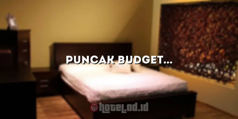 Puncak Budget Hotel: Akomodasi Murah dan Nyaman di Puncak