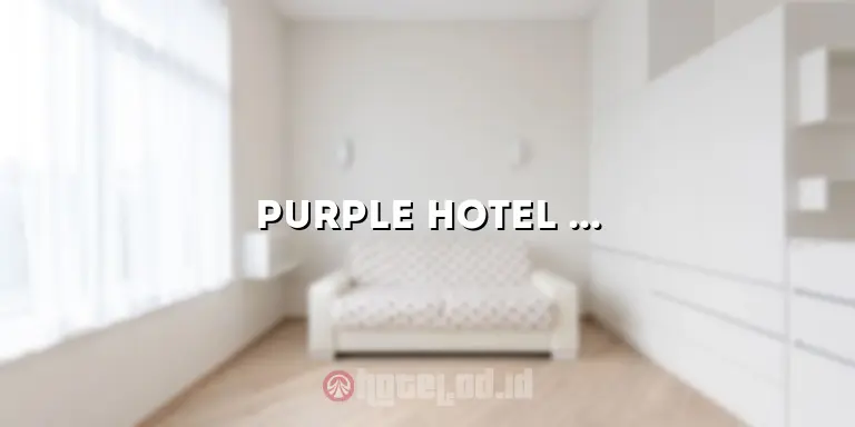 Purple Hotel Palu: Penginapan Nyaman dengan Sentuhan Warna Ungu