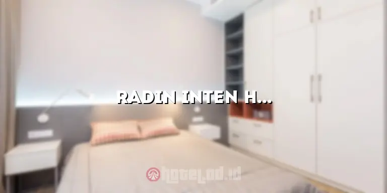 Radin Inten Hotel: Penginapan Mewah di Tengah Kota Bandar Lampung