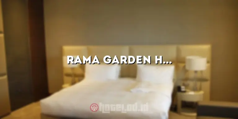 Rama Garden Hotel: Suasana Nyaman dan Pelayanan Prima di Tengah Kota