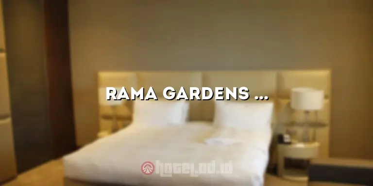 Rama Gardens Hotel Bangkok: Penginapan Mewah di Tengah Ibu Kota
