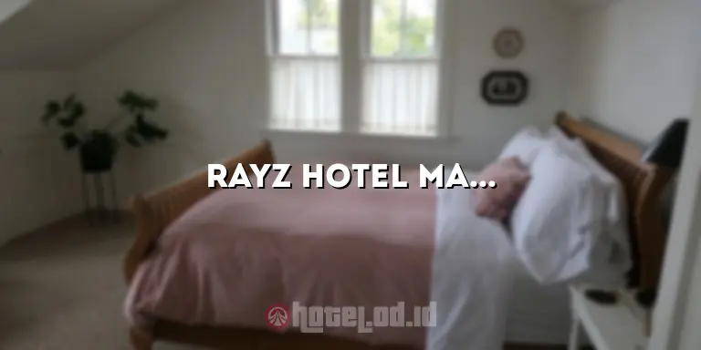 Rayz Hotel Malang: Penginapan Mewah di Tengah Kota Malang
