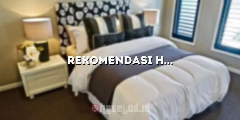 Rekomendasi Hotel Dekat Malioboro: Menginap Nyaman di Pusat Keramaian Yogyakarta