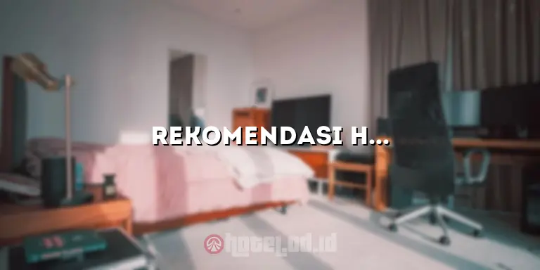 Rekomendasi Hotel Singapore yang Membuat Liburan Anda Luar Biasa