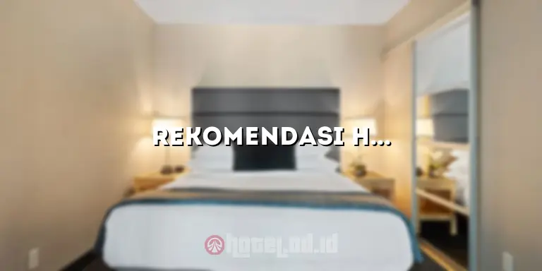 Rekomendasi Hotel di Kudus Jawa Tengah: Penginapan Nyaman dan Memuaskan