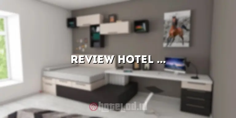 Review Hotel Geary Bandung: Pengalaman Menginap yang Mengesankan