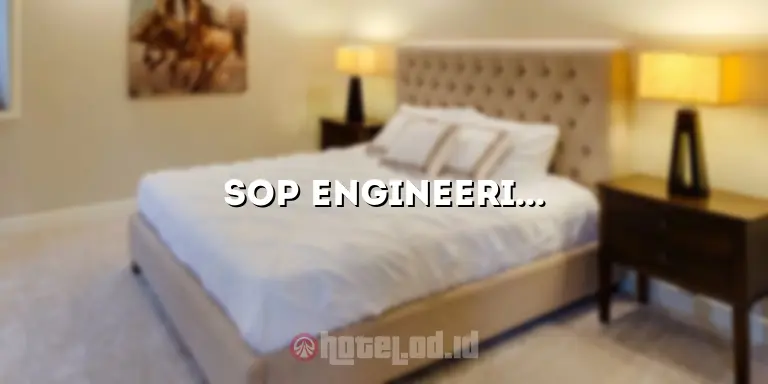 SOP Engineering Hotel: Meningkatkan Efisiensi Operasional dan Kepuasan Tamu