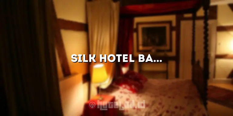 Silk Hotel Bandung: Penginapan Mewah untuk Pengalaman Menginap yang Luar Biasa