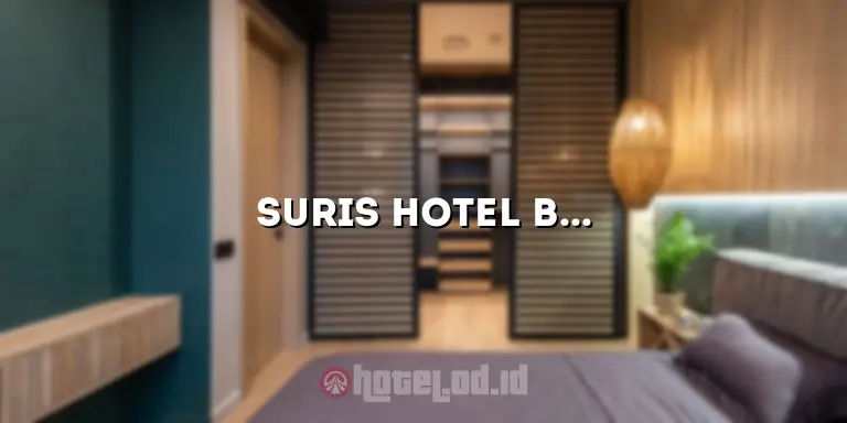 Suris Hotel Bali: Penginapan Mewah dan Nyaman di Surga Tropis