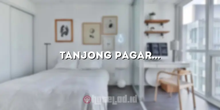 Tanjong Pagar Hotel: Pesona Mewah dan Kemewahan di Tepi Pantai