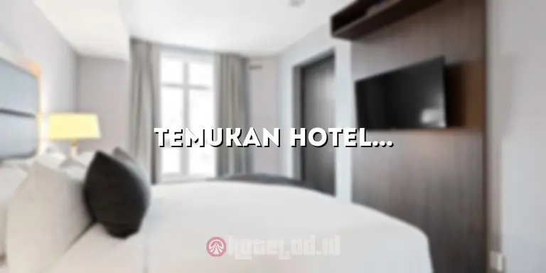 Temukan Hotel Dekat Soekarno Hatta Bandung untuk Pengalaman Menginap yang Tak Terlupakan