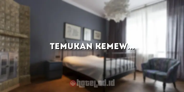 Temukan Kemewahan dan Kenyamanan di Hotel Sahabat