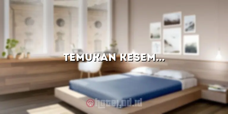 Temukan Kesempurnaan Menginap di Hotel D Best Bandung