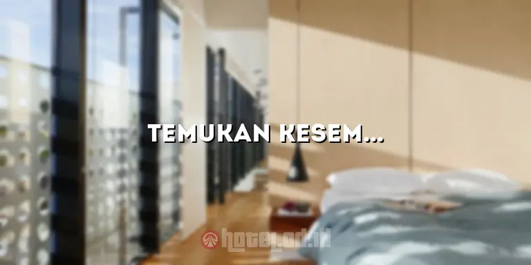 Temukan Kesempurnaan Menginap di Hotel Jalan Wahid Hasyim Jakarta