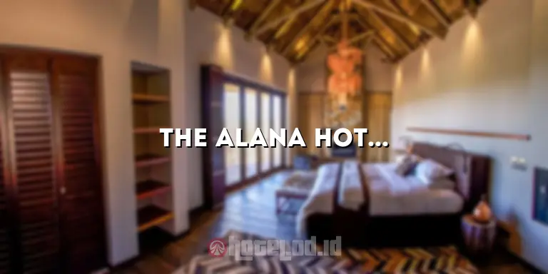 The Alana Hotel: Penginapan Mewah di Tengah Kota