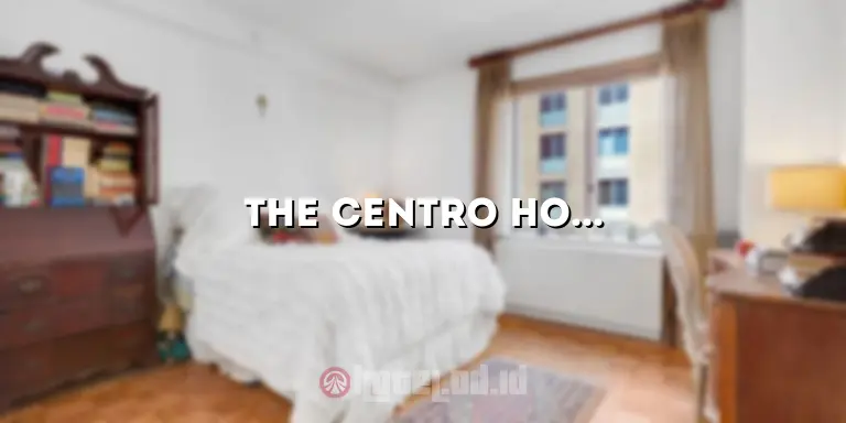 The Centro Hotel: Menginaplah di Hotel Terbaik di Kota