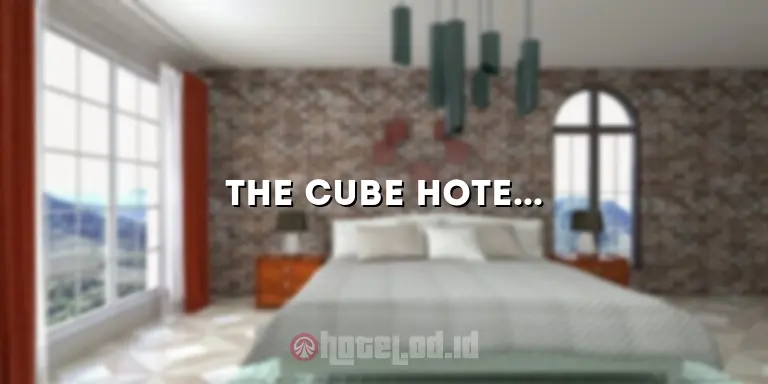 The Cube Hotel Jogja: Pengalaman Menginap yang Unik dan Berkesan